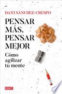 Pensar más, pensar mejor