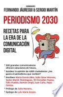 Periodismo 2030. Recetas para la era de la comunicación digital