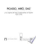 Picasso, Miró, Dalí y los orígenes del arte contemporáneo en España, 1900-1936