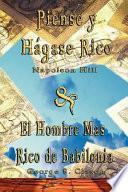 Piense y Hagase Rico by Napoleon Hill and el Hombre Mas Rico de Babilonia by George S Clason