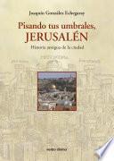 Pisando tus umbrales, Jerusalén