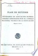Plan de estudios y programas de educación normal urbana aprobados por el Consejo Nacional Técnico de la Educación