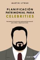 Planificación patrimonial para celebrities