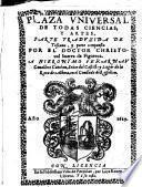 Plaza universal de todas ciencias,y artes,parte traduzida de toscano,y parte compuesta por el doctor ---...