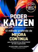 Poder KAIZEN: El método preferido de MEJORA CONTINUA para maximizar los RESULTADOS de toda organización GARANTIZADO