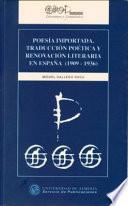 Poesía importada: traducción poética y renovación literaria en España, 1909-1936