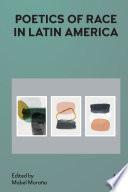 Poetics of Race in Latin America