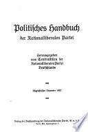 Politisches Handbuch der Nationalliberalen Partei. Herausgegeben von Centralbüro der Nationalliberalen Partei Deutschlands. Ubgefchloffen Dezember 1907