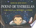 Polvo de estrellas. Carl Sagan y los misterios del cosmos