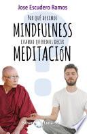 ¿Por qué decimos Mindfulness cuando queremos decir Meditación?