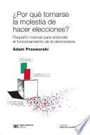 ¿Por qué tomarse la molestia de hacer elecciones?