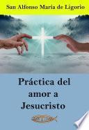 Práctica del amor a Jesucristo