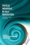 Práticas inovadoras na aula universitária: possibilidades, desafios e perspectivas
