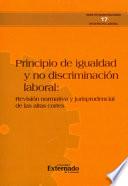 Principio de igualdad y no discriminación laboral: revisión normativa y jurisprudencial de las altas cortes