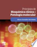 Principios de bioquímica clínica y patología molecular