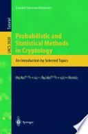 Probabilistic and Statistical Methods in Cryptology
