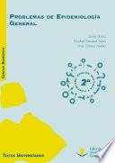 Problemas de Epidemiología General (segunda edición revisada y aumentada)