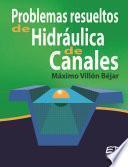 Problemas resueltos de Hidráulica de Canales