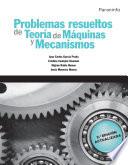 Problemas resueltos de teoría de máquinas y mecanismos