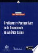 Problemas y perspectivas de la democracia en América Latina