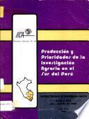 Produccion Y Priordades De La Investigacion Agraria En El Sur Del Peru