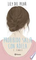 Prohibido salir con Adela 2. Finale