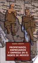 Propietarios, empresarios y empresa en el norte de México