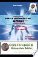Psicobiomagnetismo Cuántico Vs Las Emociones Negativas Atrapadas