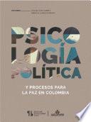 Psicología política y procesos para la paz en Colombia