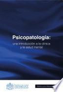 Psicopatología. Una introducción a la clínica y la salud mental