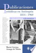 Publicaciones periódicas en Antioquia 1814-1960