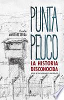 Punta Peuco: la historia desconocida. Relato de un protagonista inesperado