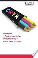 ¿Qué es el arte electrónico?