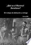 ¿Qué es el Nacional-Socialismo? Un trabajo de dedicación y entrega