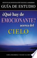 ¿Qué Hay De Emocionante Acerca Del Cielo?
