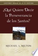 ¿Qué quiere decir la perseverancia de los santos?