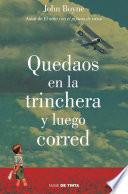 Quedaos en la trinchera y luego corred