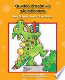 Querido dragón va a la biblioteca / Dear Dragon Goes to the Library