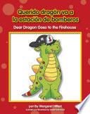 Querido dragón va a la estación de bomberos / Dear Dragon Goes to the Firehouse