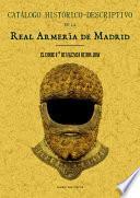 REAL ARMERIA DE MADRID. CATALOGO HISTORICO-DESCRIPTIVO
