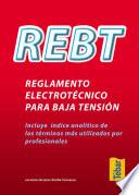 REBT. Reglamento electrotécnico para baja tensión (incluye índice analítico)