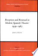 Reception and Renewal in Modern Spanish Theatre, 1939-1963