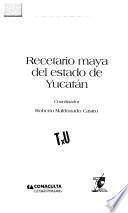 Recetario maya del estado de Yucatán