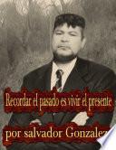 Recordar el pasado es vivir el presente