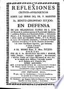 Reflexiones critico-apologeticas sobre las obras del RR. P. Maestro Fr. Benito Geronymo Feyjso