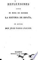 Reflexiones sobre el modo de escribir la historia de España