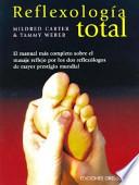 Reflexología total : el manual más completo sobre el masaje reflejo por los dos reflexólogos de mayor prestigio mundial