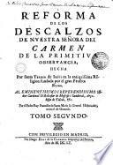 Reforma de los descalzos de nuestra señora del Carmen de la primitiva observancia, hecha por Santa Teresa de Iesus... escrita por el padre Frai Francisco de Santa Maria...