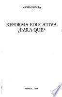 Reforma educativa, para qué?