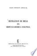 Refracción de ideas en hispanoamérica colonial